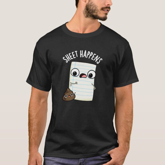 Sheet Happens Funny Paper Pun Dark BG T-Shirt (Front)