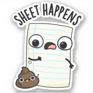 Sheet Happens Funny Paper Pun Sticker