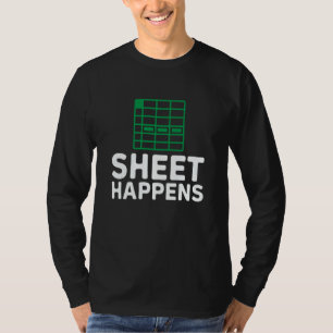 Sheet happens spreadsheet Accountant Bookkeeper Ac T-Shirt
