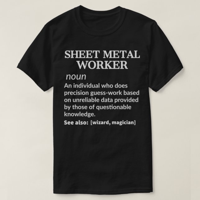 Sheet Metal Worker Definition T T-Shirt (Design Front)