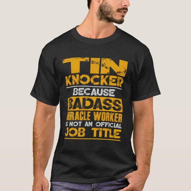 Sheet Metal Worker For Tin Knocker T-Shirt (Front)