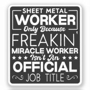 Sheet Metal Worker Handyman Funny Humor Quote Sticker