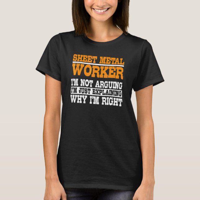Sheet Metal Worker Not Arguing Blacksmith Metalwor T-Shirt (Front)