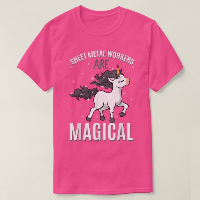 Sheet Metal Workers Are Magical Unicorn Job Profes T-Shirt (Design Front)