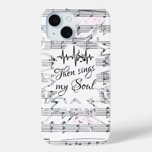 Sheet Music with Then Sings my Soul Quote iPhone 15 Case