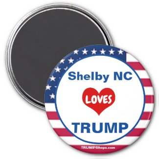 Shelby NC LOVES TRUMP Patriotic Fridge Magnet