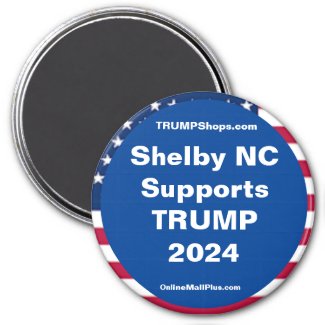 Shelby NC Supports TRUMP 2024 Fridge Magnet