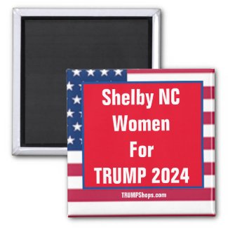 Shelby NC Women For TRUMP 2024 magnet