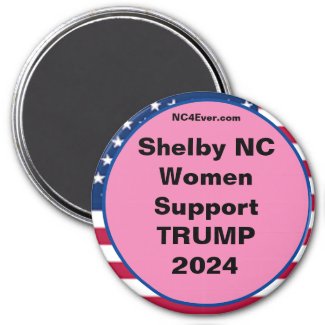 Shelby NC Women Support TRUMP 2024 Fridge Magnet