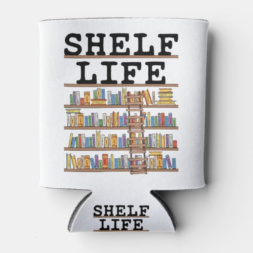 Shelf Life Librarian Library Assistant Worker Can Cooler