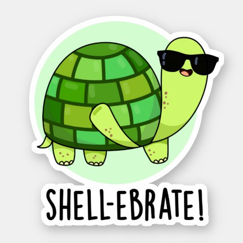 Shell_ebrate Cute Tortoise Animal Pun Sticker