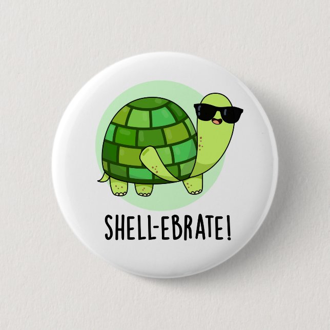 Shell-ebrate Funny Tortoise Animal Pun  Button (Front)