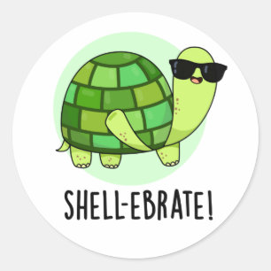 Shell-ebrate Funny Tortoise Animal Pun Classic Round Sticker