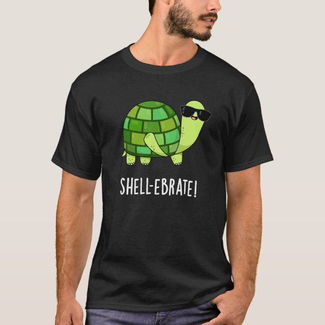 Shell-ebrate Funny Tortoise Animal Pun Dark BG T-Shirt (Front)