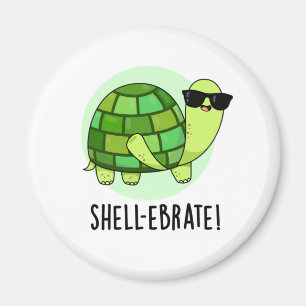 Shell-ebrate Funny Tortoise Animal Pun Magnet