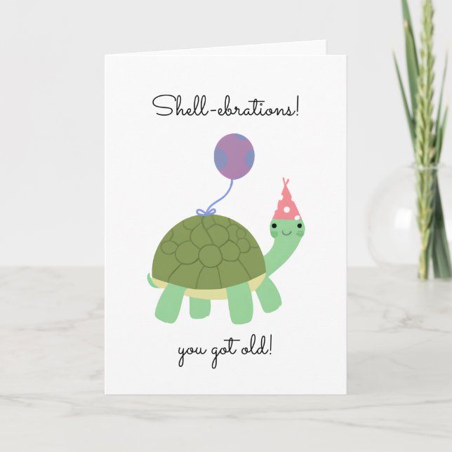 Shell-ebrations You got old Punny Turtle Birthday Card (Front)