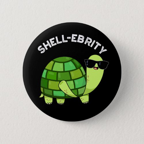 Shell_ebrity Funny Celebrity Tortoise Pun Dark BG Button