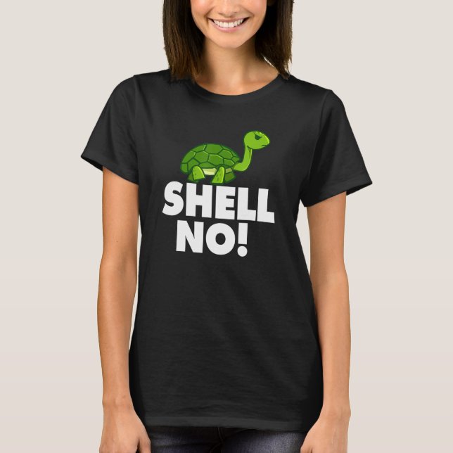 Shell No Tee Funny Turtle Pun Cute Animal (Front)