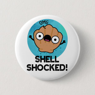 Shell Shocked Funny Seashell Pun Button