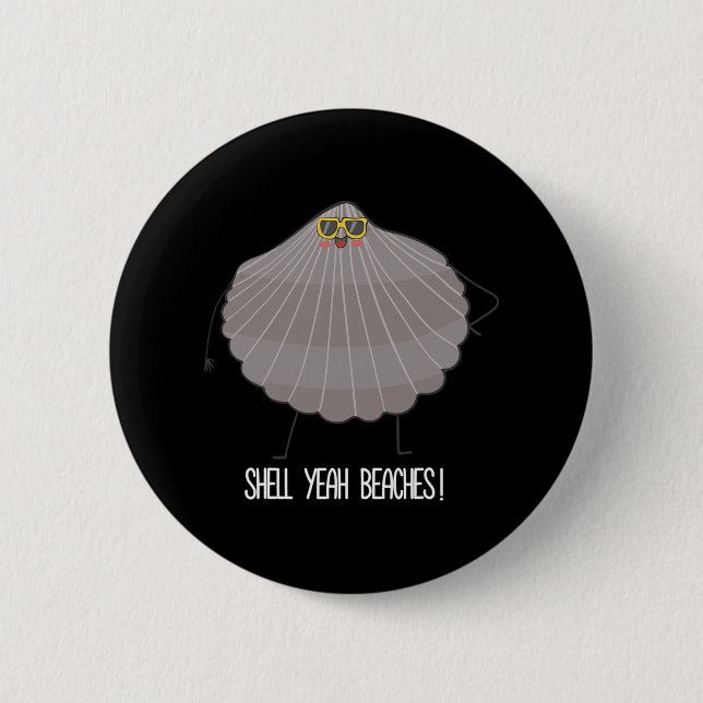 Shell Yeah Beaches Funny Beach Shell  Button (Front)