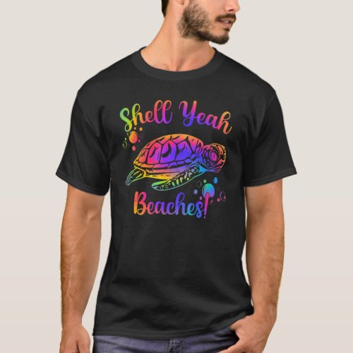 Shell Yeah Beaches Tie Dye Turtle Shell Yeah T_Shirt