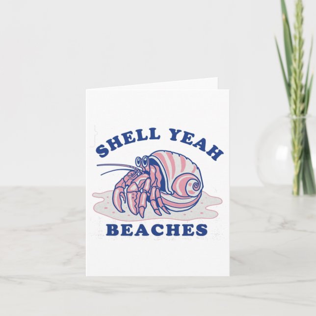 Shell Yeah Beaches Vacation Summer Shirt  Card (Front)