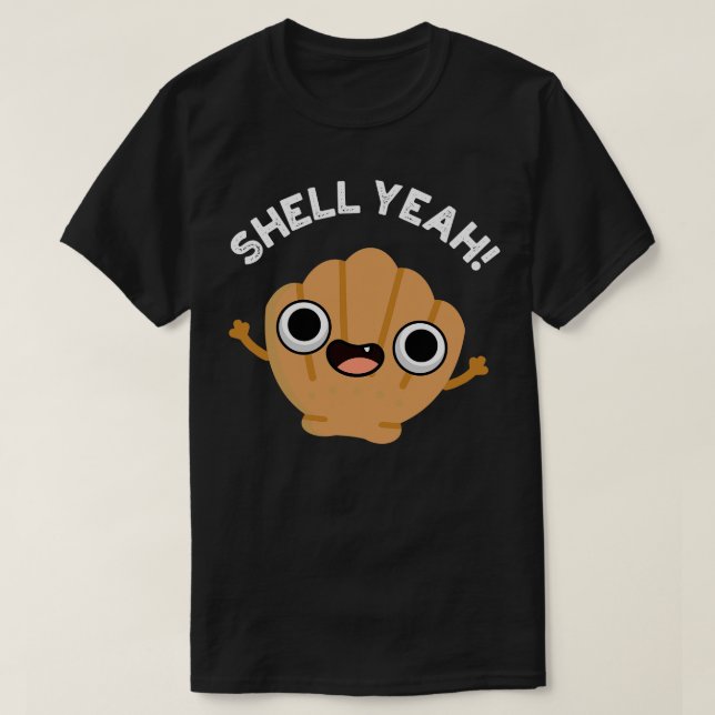 Shell Yeah Cute Seashell Pun T-Shirt (Design Front)