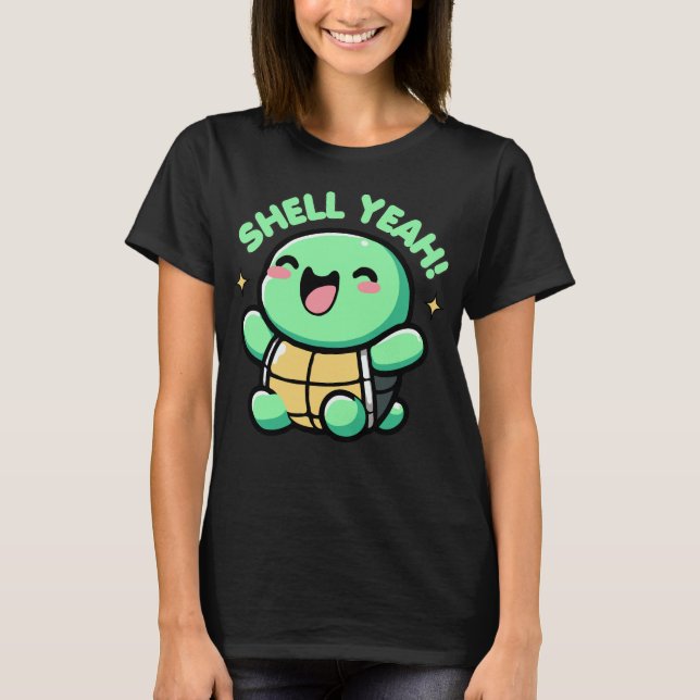 Shell Yeah Cute Turtle Lover Pun Funny T-Shirt (Front)