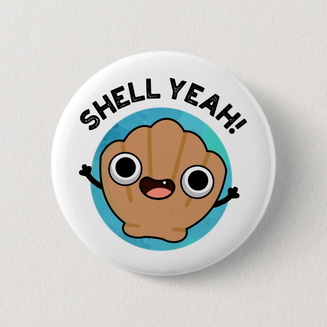 Shell Yeah Funny Seashell Pun  Button (Front)