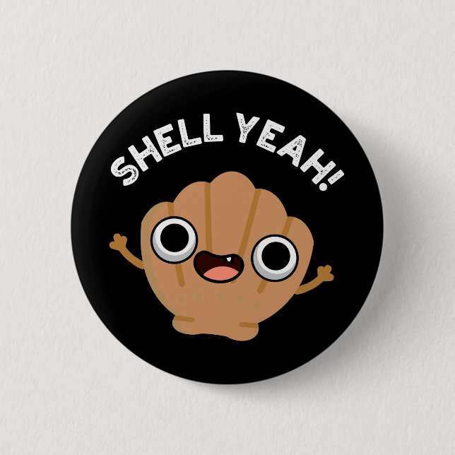 Shell Yeah Funny Seashell Pun Dark BG Button (Front)