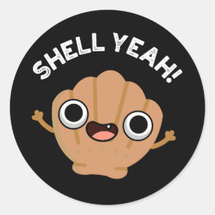 Shell Yeah Funny Seashell Pun Dark BG Classic Round Sticker