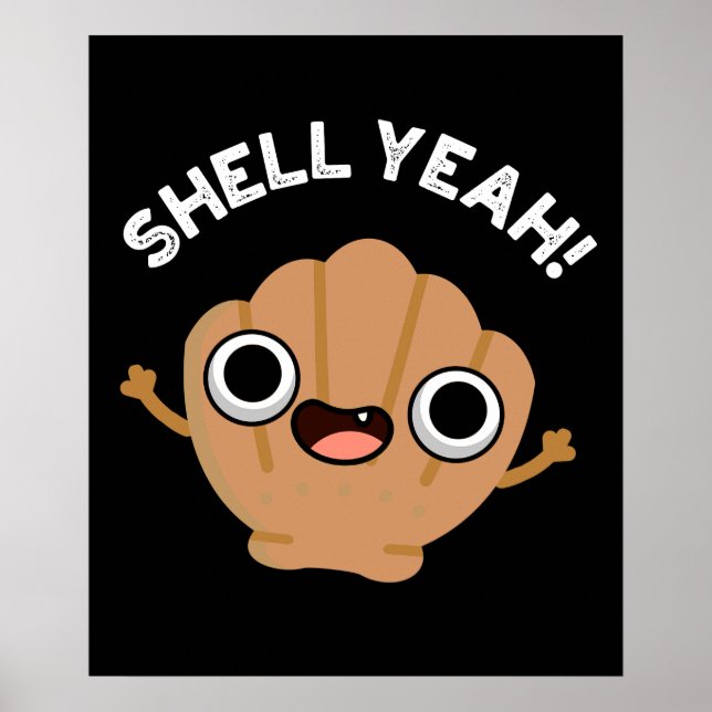 Shell Yeah Funny Seashell Pun Dark BG Poster (Front)