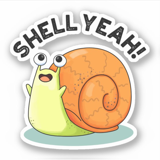 Shell Yeah Funny Snail Pun Sticker (Front)
