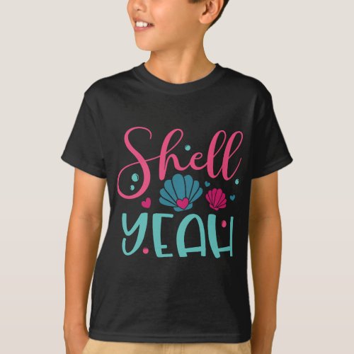 Shell Yeah Funny Summer Mermaid Quote Summer Lover T_Shirt