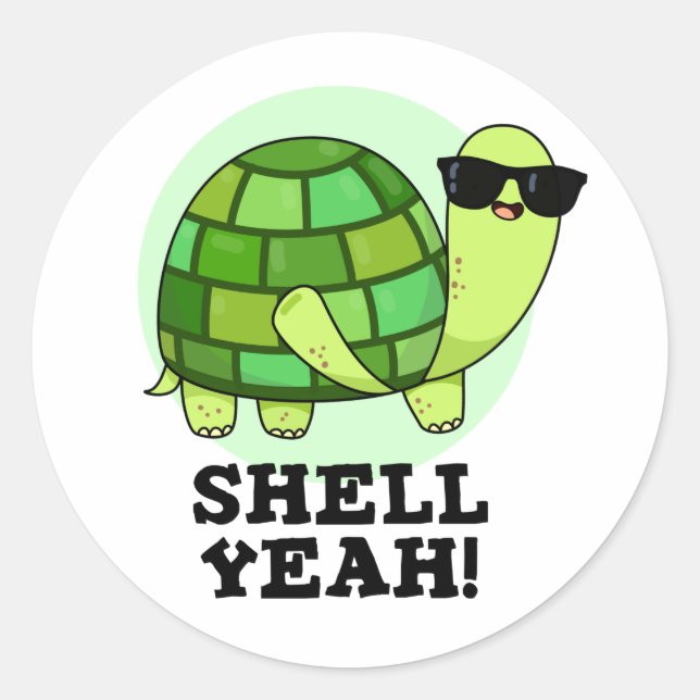 Shell Yeah Funny Tortoise Pun  Classic Round Sticker (Front)