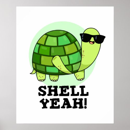 Shell Yeah Funny Tortoise Pun  Poster