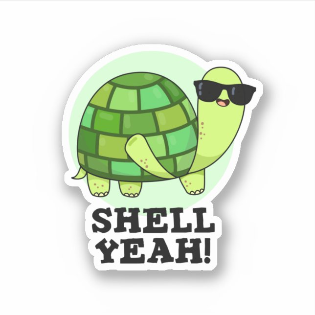 Shell Yeah Funny Tortoise Pun  Sticker (Front)