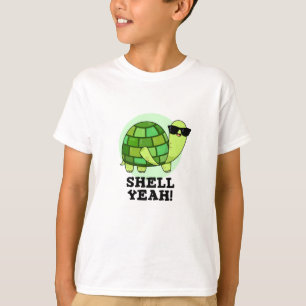 Shell Yeah Funny Tortoise Pun  T-Shirt