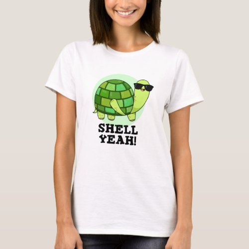 Shell Yeah Funny Tortoise Pun  T_Shirt