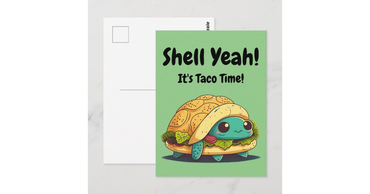 Shell Yeah! It's Taco Time! Taco Turtle Postcard | Zazzle