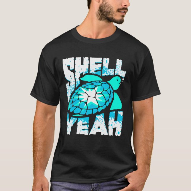 Shell Yeah Sea Turtle T-Shirt (Front)