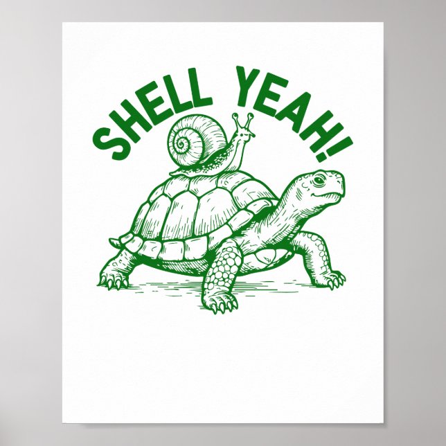 Shell Yeah Turtle Snail Funny Poster (Front)