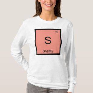 Shelley Name Chemistry Element Periodic Table T-Shirt