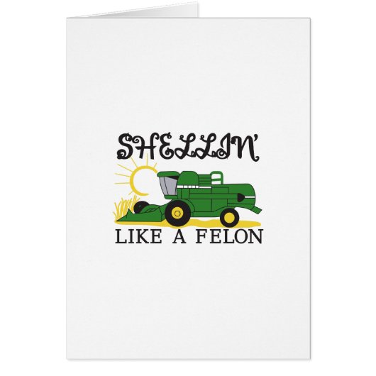 Shellin Like a Felon Cards (Front)