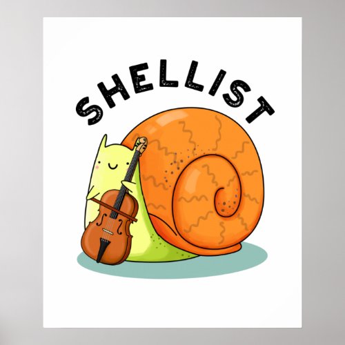 Shellist Funny Snail Cello Pun Poster