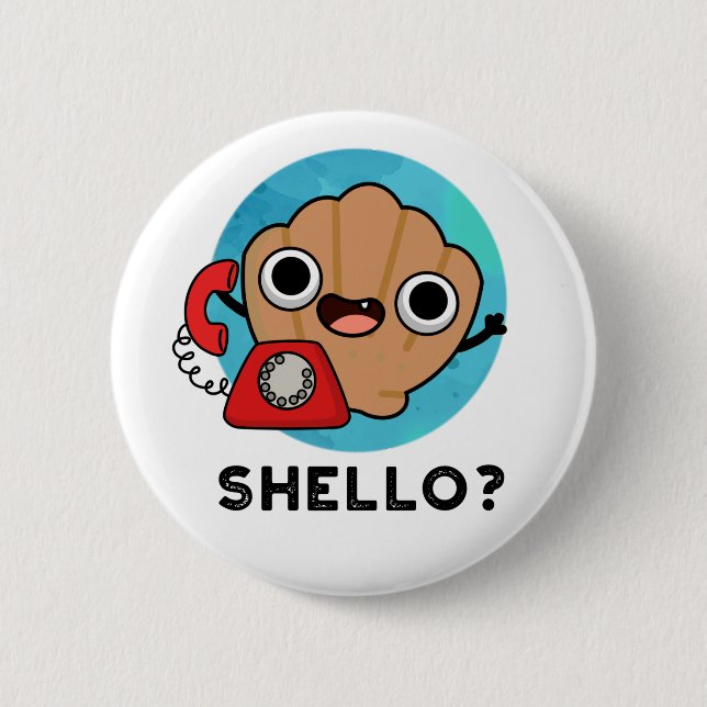 Shello Funny Sea Shell Pun  Button (Front)