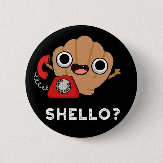 Shello Funny Sea Shell Pun Dark BG Button (Front)