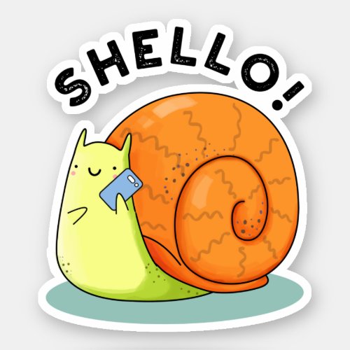 Shello Funny Snail Cellphone Puns Sticker