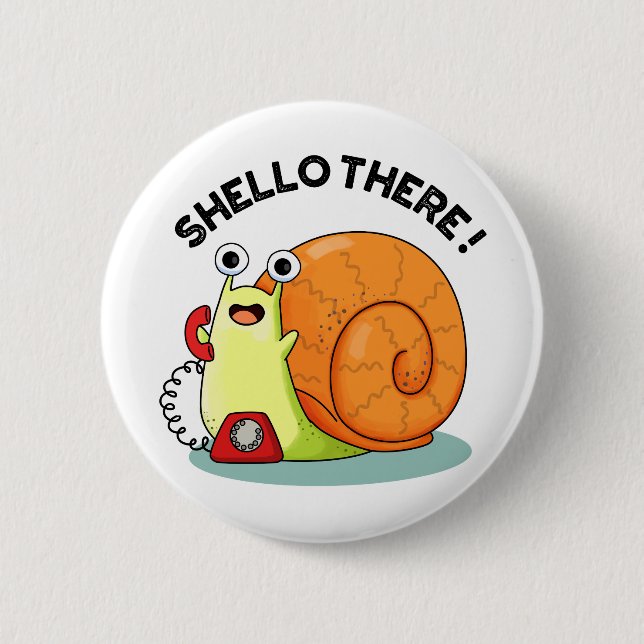 Shello There Funny Snail Hello Pun  Button (Front)