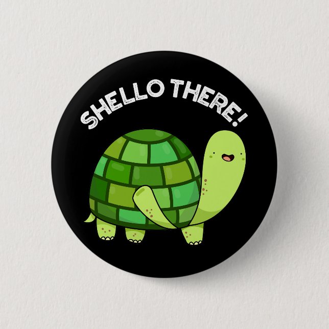 Shello There Funny Tortoise Pun Dark BG Button (Front)